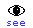 see